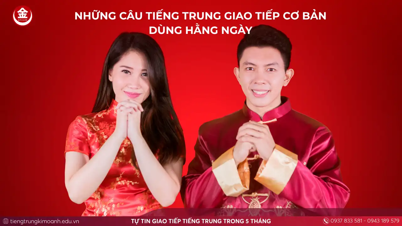 Những Câu Tiếng Trung Giao Tiếp Cơ Bản Dùng Hằng Ngày