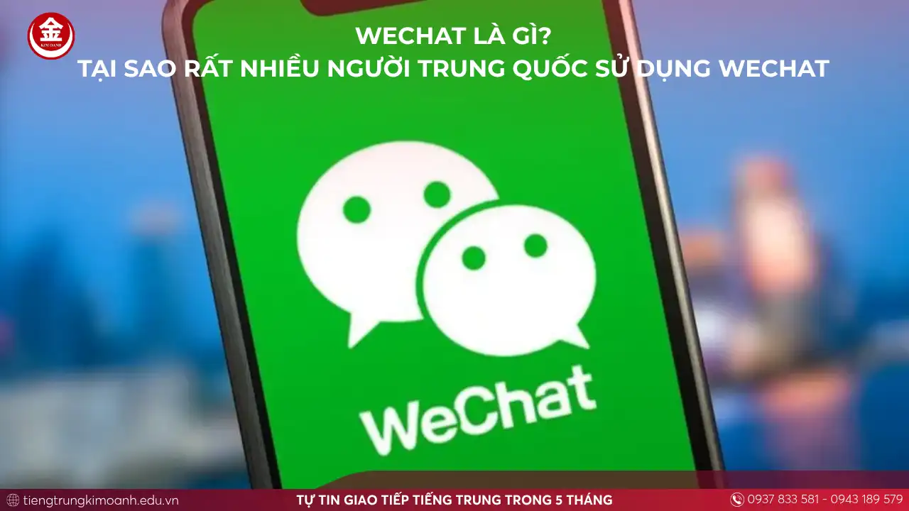Wechat Là Gì? Tại Sao Rất Nhiều Người Trung Quốc Sử Dụng Wechat