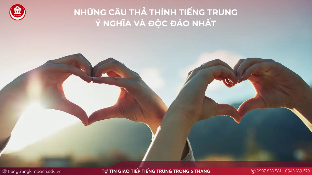 Những Câu Thả Thính Tiếng Trung Ý Nghĩa Và Độc Đáo Nhất
