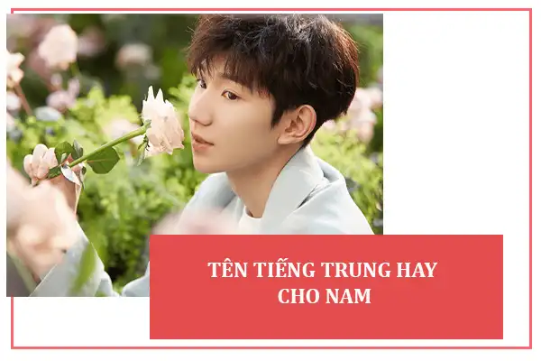 Tên tiếng Trung hay cho nam