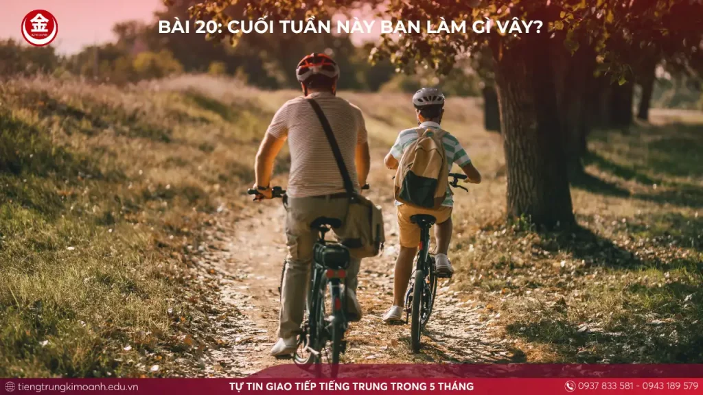 Bài 20: Cuối Tuần Này Bạn Làm Gì Vậy?