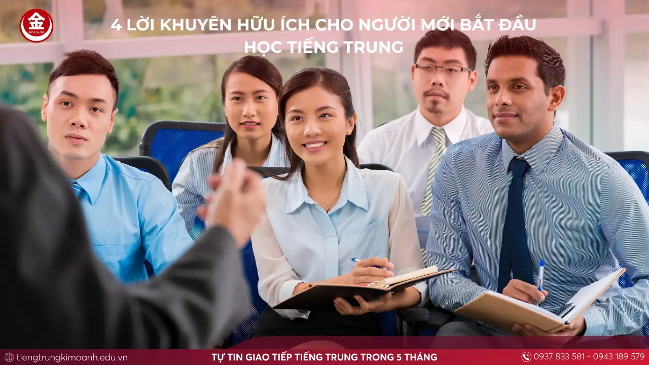 4 Lời Khuyên Hữu Ích Cho Người Mới Bắt Đầu Học Tiếng Trung