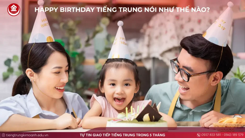 Happy Birthday Tiếng Trung Nói Như Thế Nào?