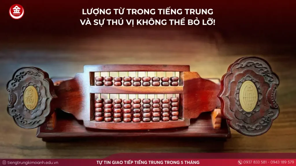 Lượng Từ Trong Tiếng Trung Và Sự Thú Vị Không Thể Bỏ Lỡ!