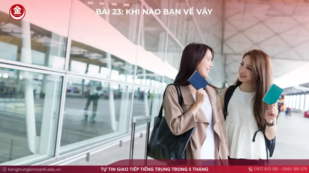 Bài 23: Khi Nào Bạn Về Vậy?