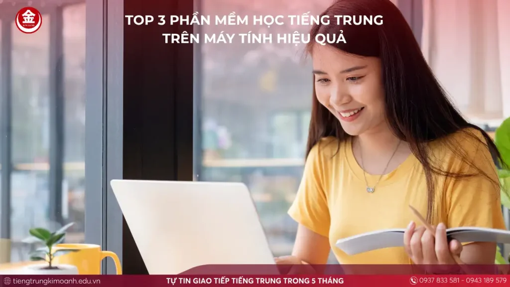 Top 3 Phần Mềm Học Tiếng Trung Trên Máy Tính Hiệu Quả