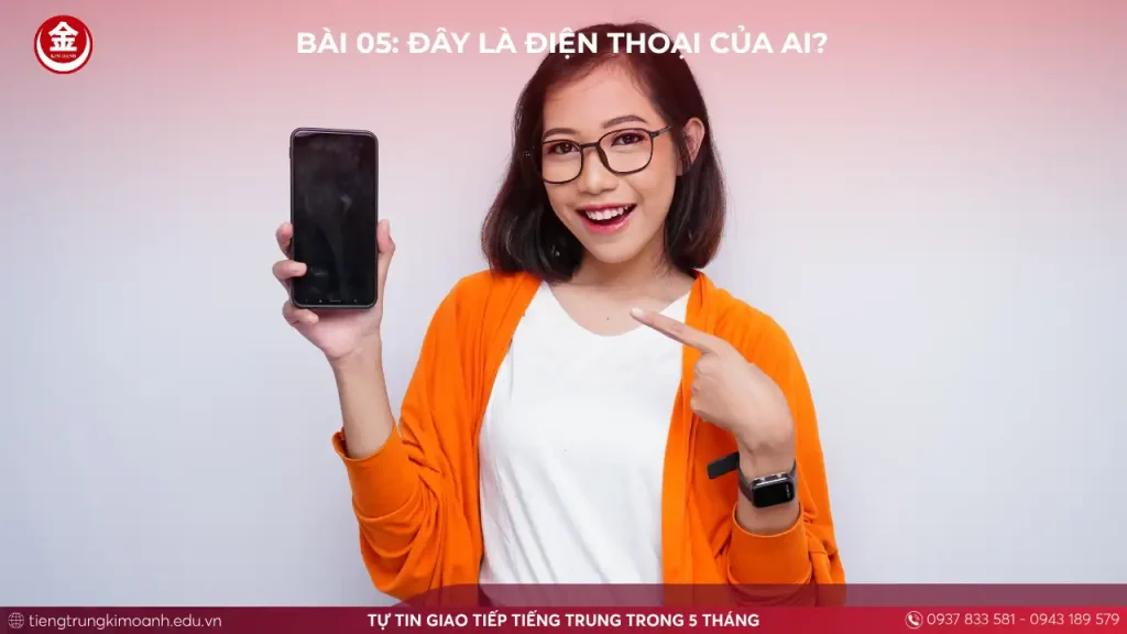 Bài 05: Đây Là Điện Thoại Của Ai?