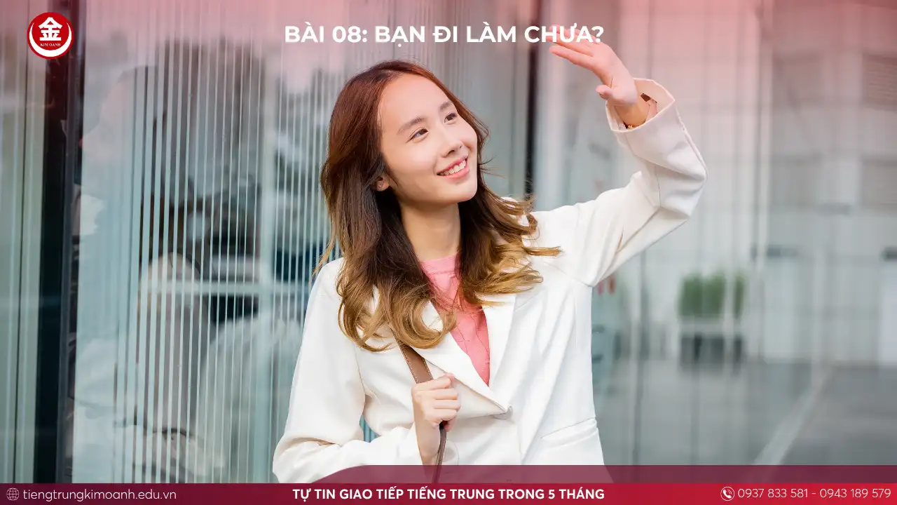 Bài 08: Bạn Đi Làm Chưa?